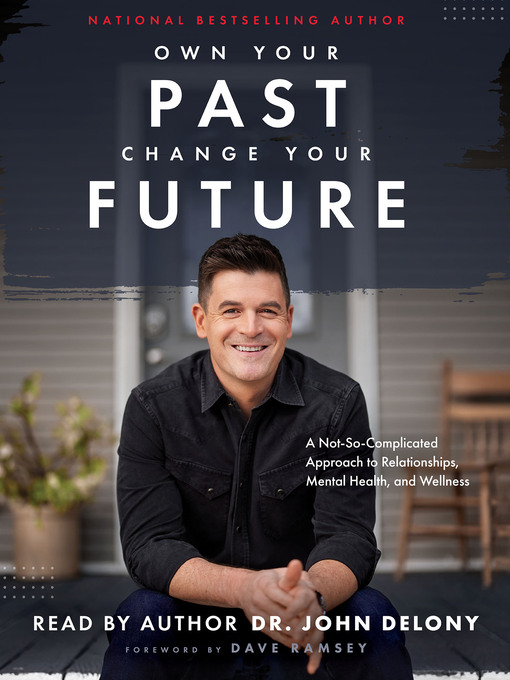 Title details for Own Your Past Change Your Future by John Delony - Wait list